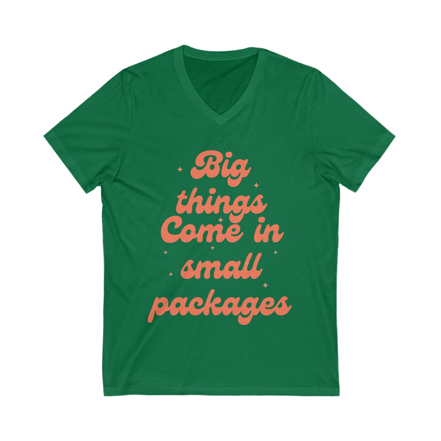 Big Things Come in Small Packages Unisex Jersey Short Sleeve V-Neck Tee