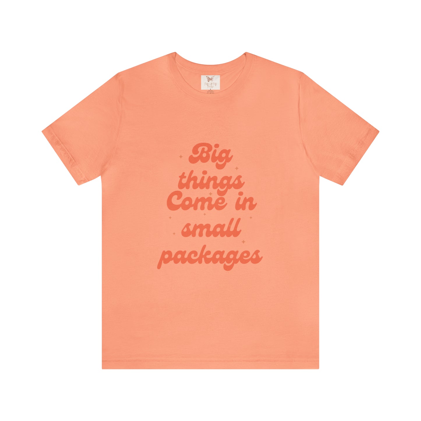 Big Things Come in Small Packages Unisex Jersey Short Sleeve Tee