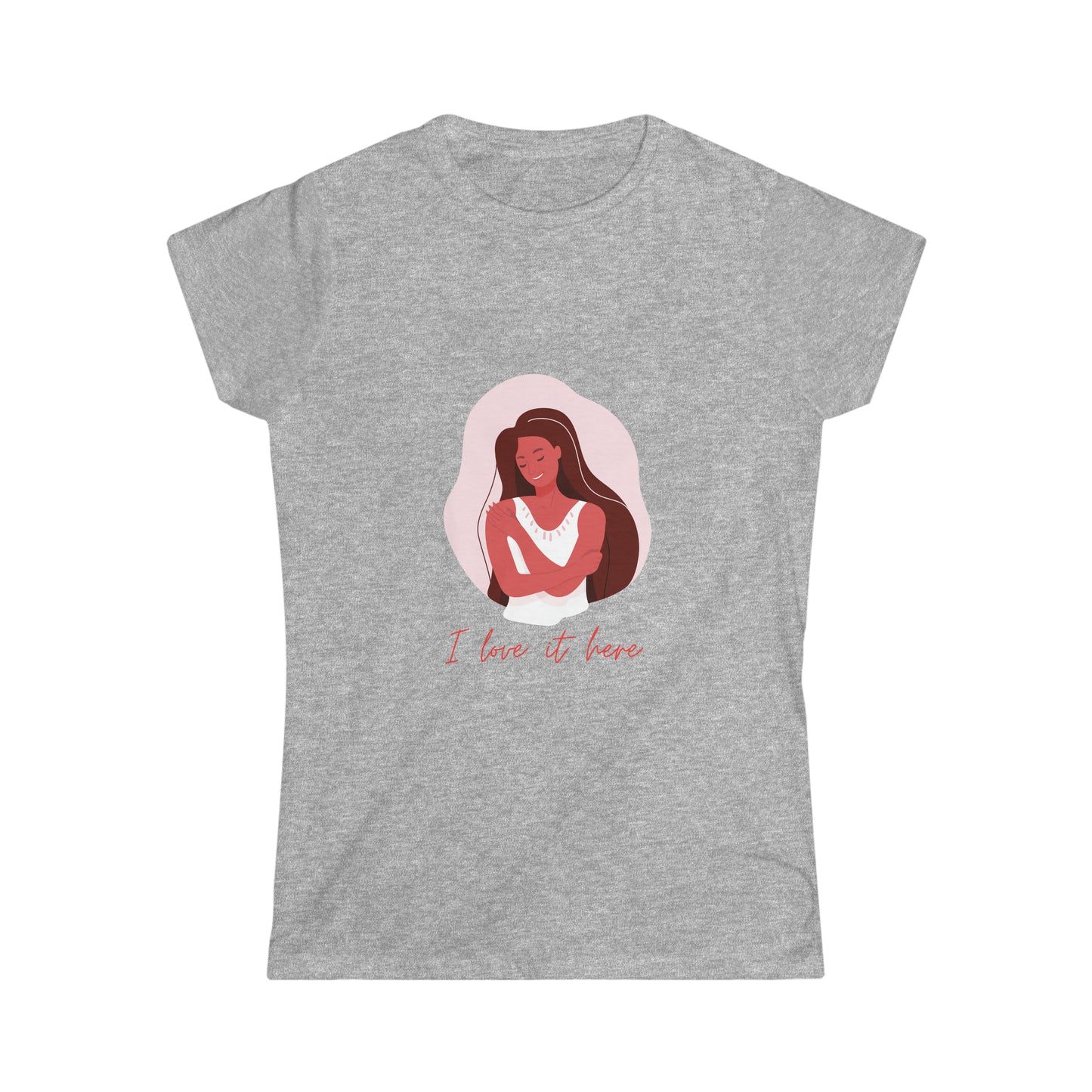 I Love It Here Women's Softstyle Tee