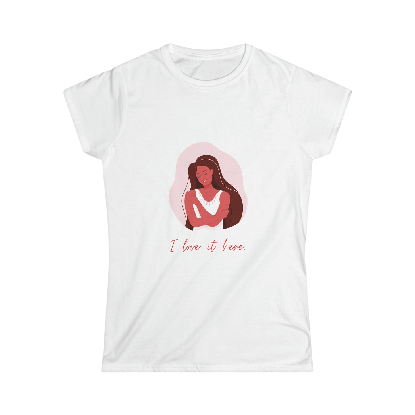 I Love It Here Women's Softstyle Tee