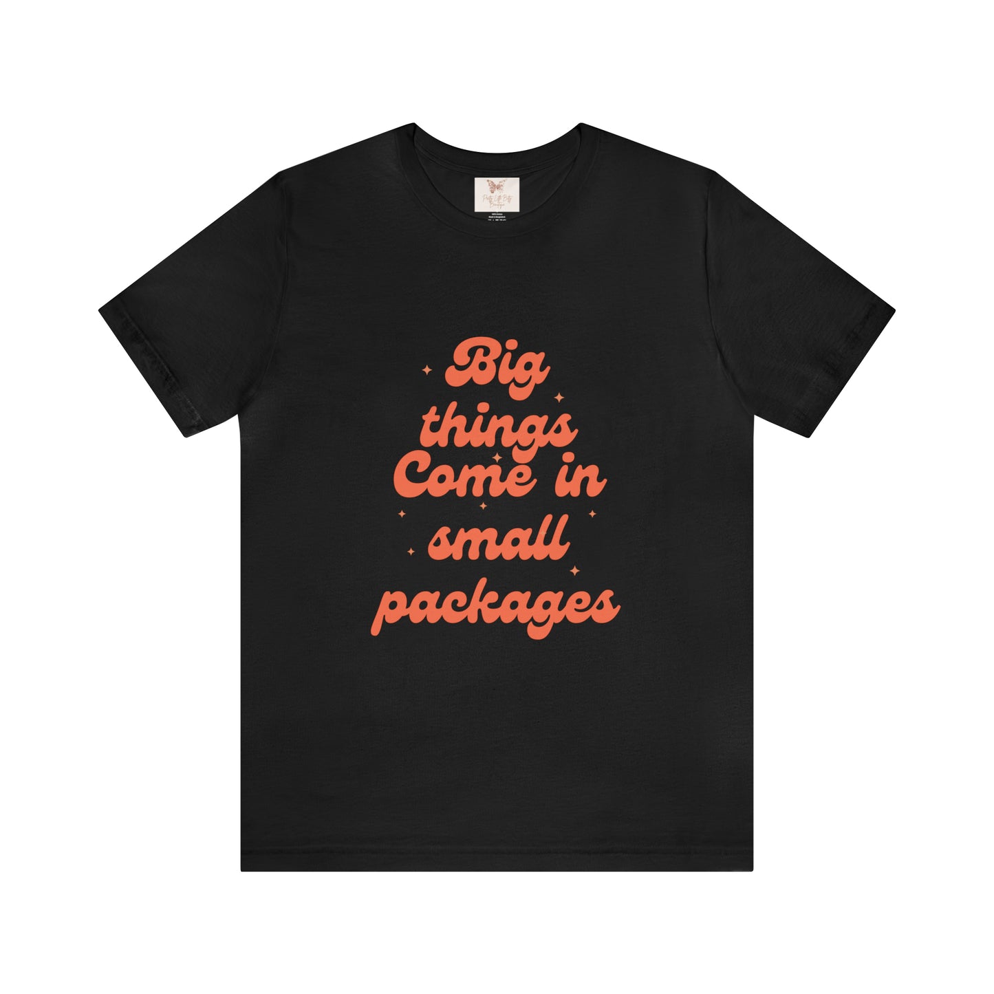 Big Things Come in Small Packages Unisex Jersey Short Sleeve Tee